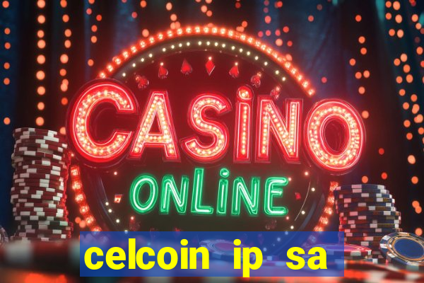 celcoin ip sa plataforma de jogos